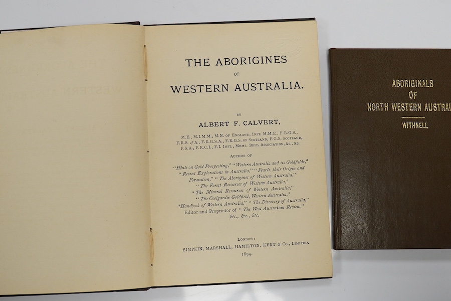 Calvert, Albert F. – The Aborigines of Western Australia, 1894, original cloth and Withnell, John G. - The Aboriginal Natives of North Western Australia, 1965 reprint, both Ex. Brighton Library with stamps (2)